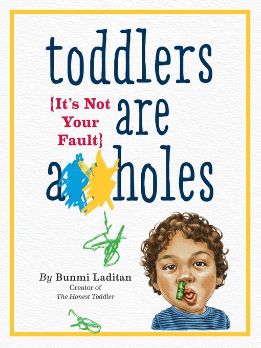Title details for Toddlers Are A**holes by Bunmi Laditan - Wait list